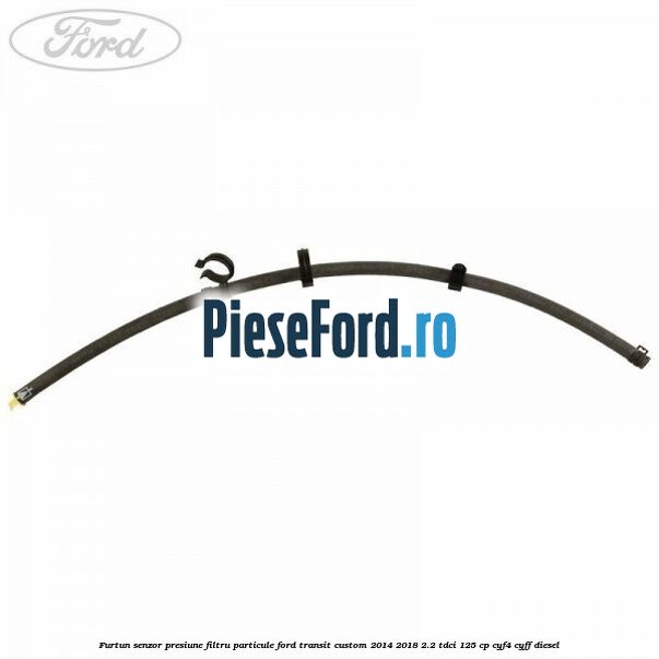 Furtun senzor presiune filtru particule Ford Transit Custom 2014-2018 2.2 TDCi 125 cp CYF4, CYFF diesel