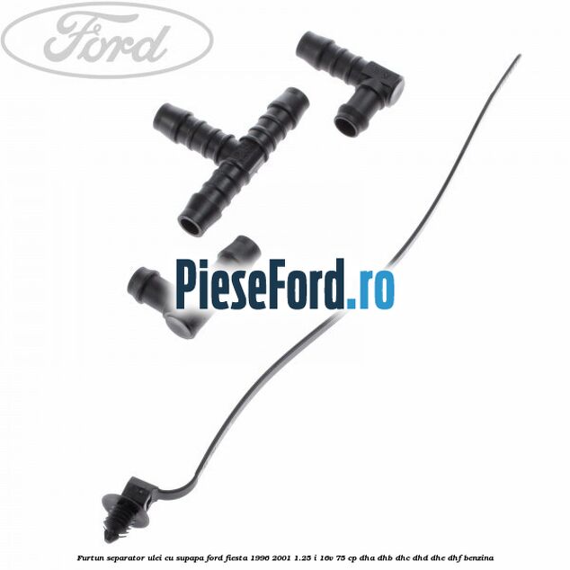 Furtun separator ulei cu supapa Ford Fiesta 1996-2001 1.25 i 16V 75 cp Furtun separator ulei cu supapa Ford Fiesta 1996-2001 1.25 i 16V 75 cp DHA, DHB, DHC, DHD, DHE, DHF benzina