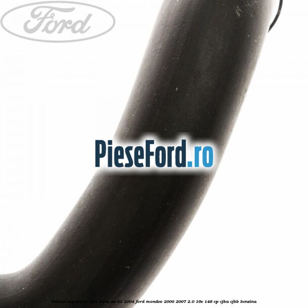 Furtun separator ulei dupa an 02/2004 Ford Mondeo 2000-2007 2.0 16V 146 cp CJBA, CJBB benzina