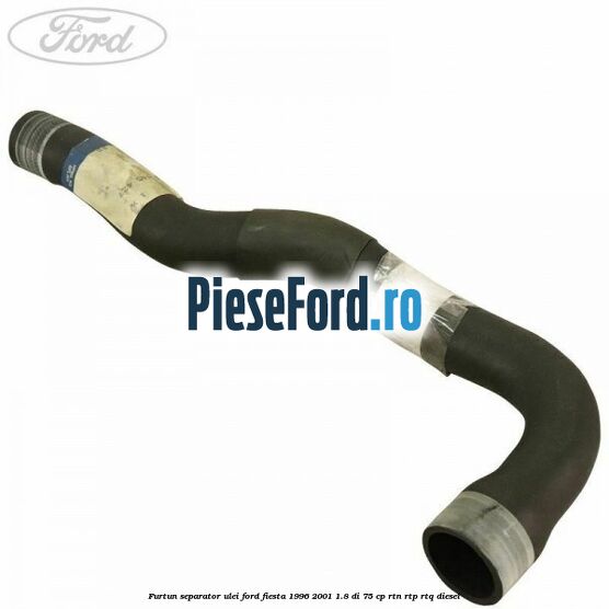 Furtun separator ulei Ford Fiesta 1996-2001 1.8 DI 75 cp RTN, RTP, RTQ diesel