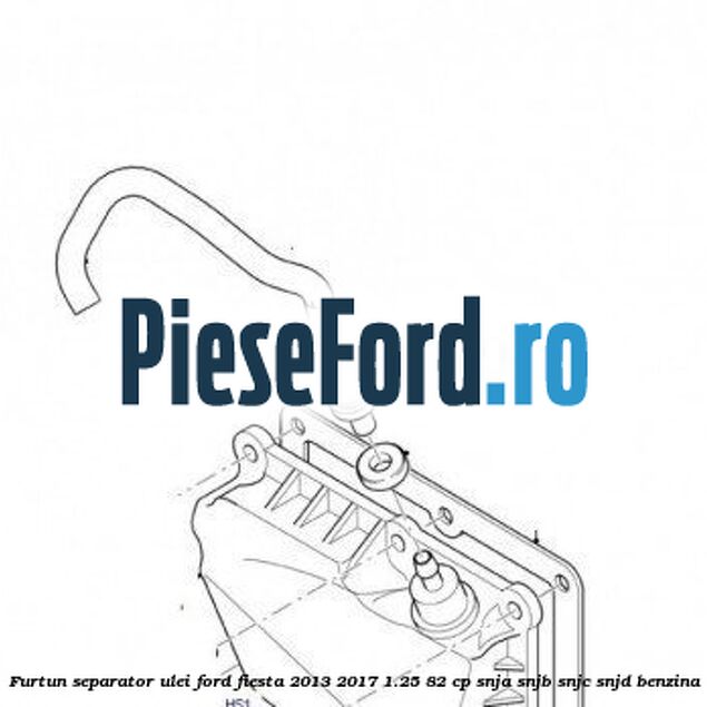 Furtun separator ulei Ford Fiesta 2013-2017 1.25 82 cp Furtun separator ulei Ford Fiesta 2013-2017 1.25 82 cp SNJA, SNJB, SNJC, SNJD benzina