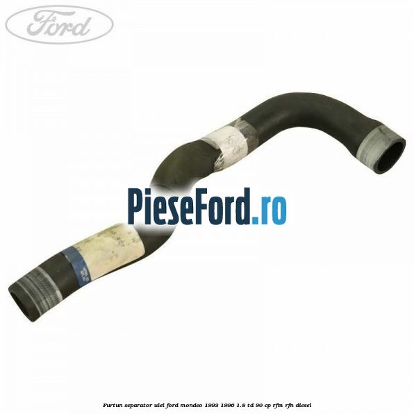 Furtun separator ulei Ford Mondeo 1993-1996 1.8 TD 90 cp RFM, RFN diesel