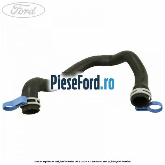 Furtun separator ulei Ford Mondeo 2008-2014 1.6 EcoBoost 160 cp Furtun separator ulei Ford Mondeo 2008-2014 1.6 EcoBoost 160 cp JTBA, JTBB benzina