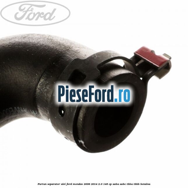 Furtun separator ulei Ford Mondeo 2008-2014 2.0 145 cp Furtun separator ulei Ford Mondeo 2008-2014 2.0 145 cp AOBA, AOBC, TBBA, TBBB benzina