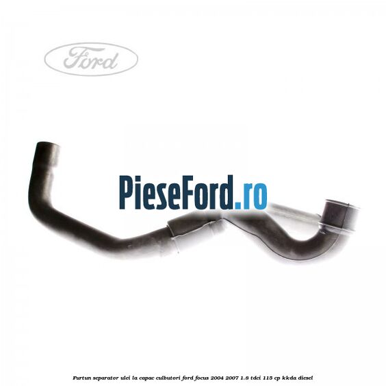 Furtun separator ulei la capac culbutori Ford Focus 2004-2007 1.8 TDCi 115 cp Furtun separator ulei la capac culbutori Ford Focus 2004-2007 1.8 TDCi 115 cp KKDA diesel