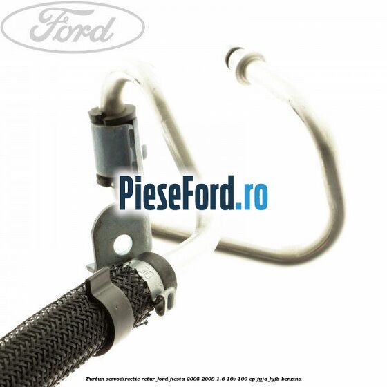 Furtun servodirectie retur Ford Fiesta 2005-2008 1.6 16V 100 cp FYJA, FYJB benzina