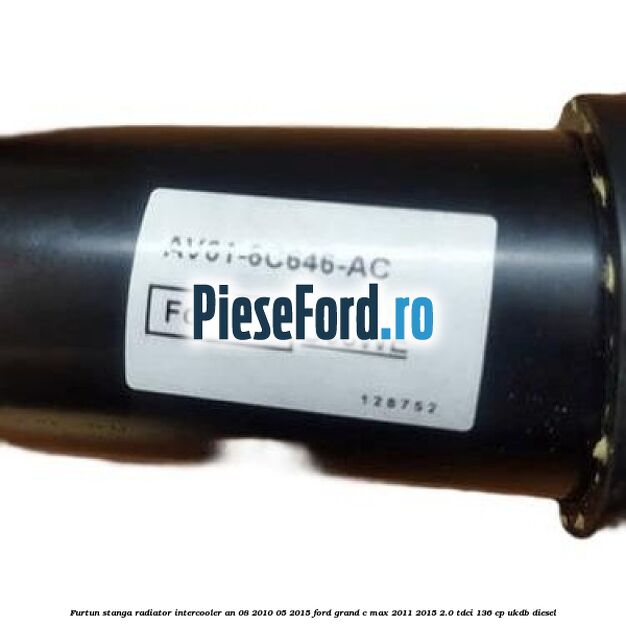 Furtun stanga radiator intercooler an 08/2010-05/2015 Ford Grand C-Max 2011-2015 2.0 TDCi 136 cp UKDB diesel