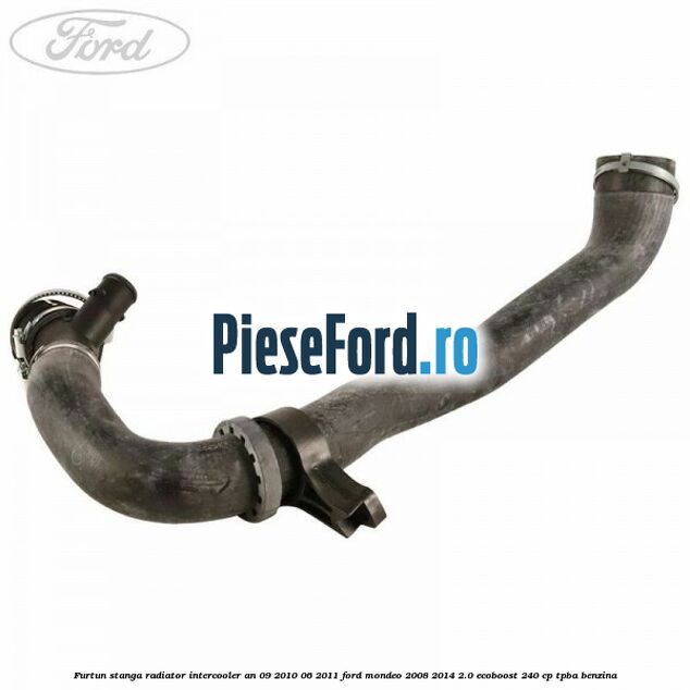 Furtun stanga radiator intercooler an 09/2010-06/2011 Ford Mondeo 2008-2014 2.0 EcoBoost 240 cp TPBA benzina