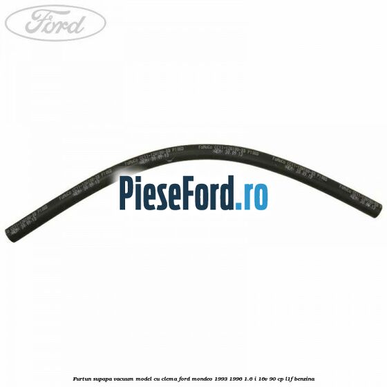 Furtun supapa vacuum model cu clema Ford Mondeo 1993-1996 1.6 i 16V 90 cp L1F benzina