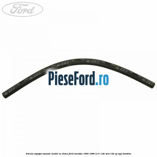 Furtun supapa vacuum model cu clema Ford Mondeo 1993-1996 2.0 i 16V 4x4 132 cp Furtun supapa vacuum model cu clema Ford Mondeo 1993-1996 2.0 i 16V 4x4 132 cp NGA benzina