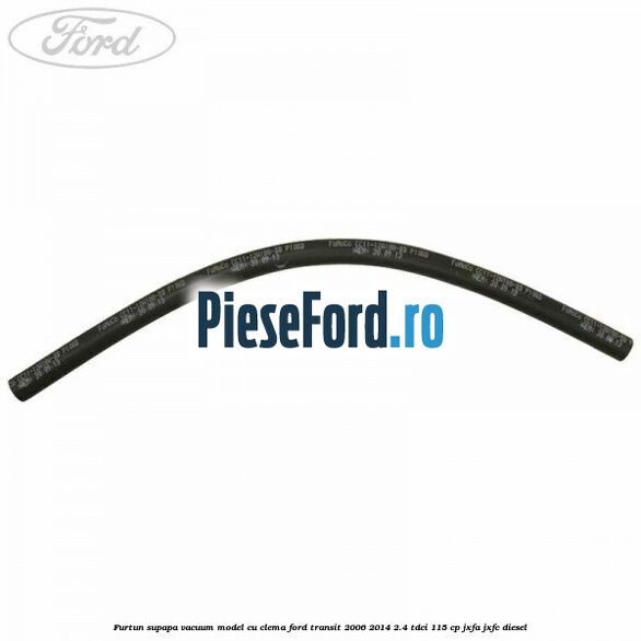 Furtun supapa vacuum model cu clema Ford Transit 2006-2014 2.4 TDCi 115 cp JXFA, JXFC diesel