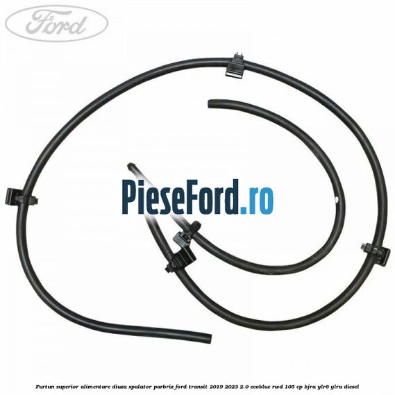 Furtun superior alimentare diuza spalator parbriz Ford Transit 2019-2023 2.0 EcoBlue RWD 105 cp Furtun superior alimentare diuza spalator parbriz Ford Transit 2019-2023 2.0 EcoBlue RWD 105 cp BJRA, YLR6, YLRA diesel