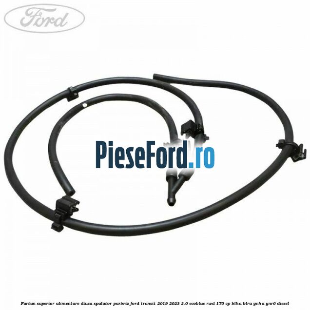 Furtun superior alimentare diuza spalator parbriz Ford Transit 2019-2023 2.0 EcoBlue RWD 170 cp Furtun superior alimentare diuza spalator parbriz Ford Transit 2019-2023 2.0 EcoBlue RWD 170 cp BLHA, BLRA, YNHA, YNR6 diesel
