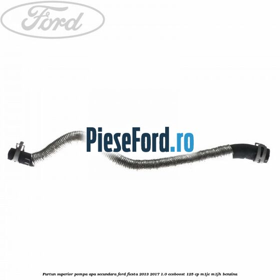 Furtun superior pompa apa secundara Ford Fiesta 2013-2017 1.0 EcoBoost 125 cp M1JE, M1JH benzina