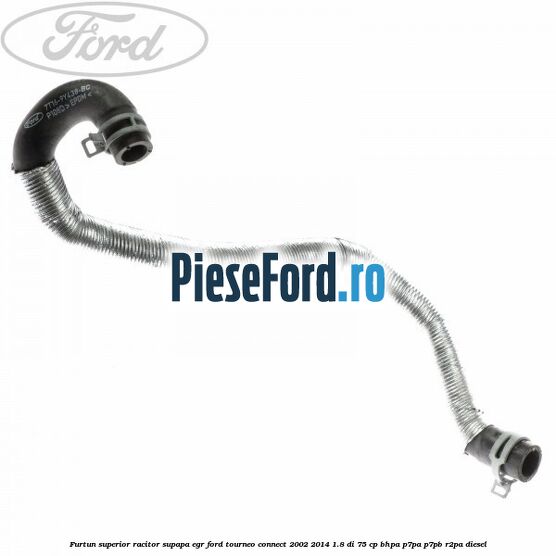 Furtun superior racitor supapa EGR Ford Tourneo Connect 2002-2014 1.8 Di 75 cp Furtun superior racitor supapa EGR Ford Tourneo Connect 2002-2014 1.8 Di 75 cp BHPA, P7PA, P7PB, R2PA diesel