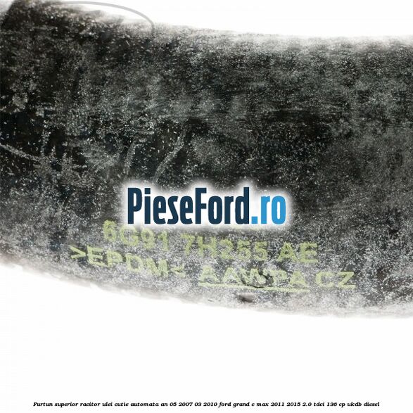 Furtun superior racitor ulei cutie automata an 05/2007-03/2010 Ford Grand C-Max 2011-2015 2.0 TDCi 136 cp UKDB diesel