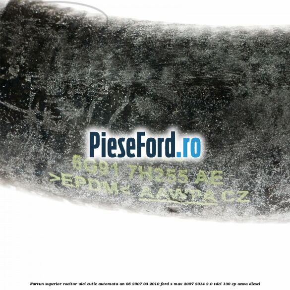 Furtun superior racitor ulei cutie automata an 05/2007-03/2010 Ford S-Max 2007-2014 2.0 TDCi 130 cp AZWA diesel