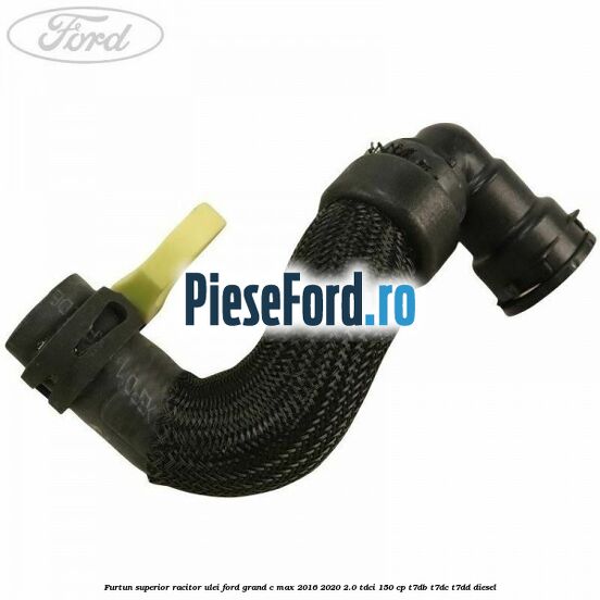 Furtun superior racitor ulei Ford Grand C-Max 2016-2020 2.0 TDCi 150 cp T7DB, T7DC, T7DD diesel