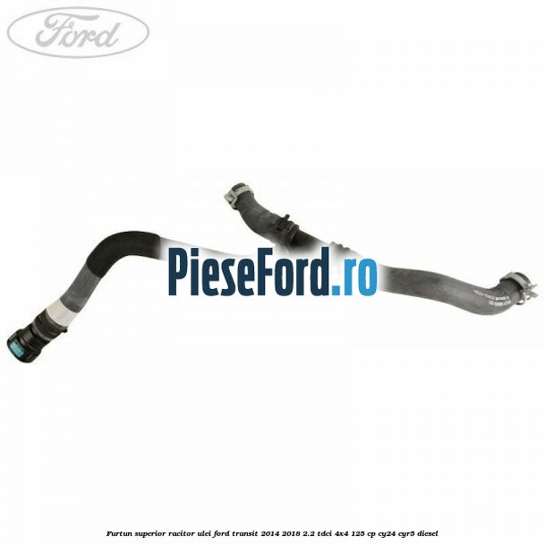 Furtun superior racitor ulei Ford Transit 2014-2018 2.2 TDCi 4x4 125 cp Furtun superior racitor ulei Ford Transit 2014-2018 2.2 TDCi 4x4 125 cp CY24, CYR5 diesel