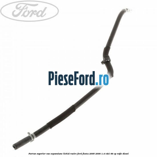 Furtun superior vas expansiune lichid racire Ford Fiesta 2005-2008 1.4 TDCi 68 cp N4JB diesel