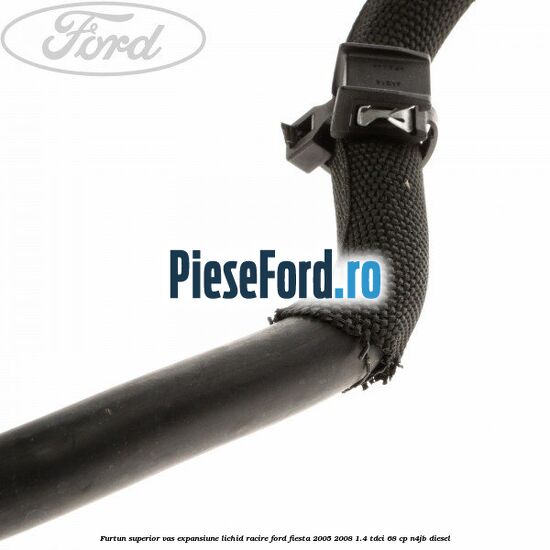 Furtun superior vas expansiune lichid racire Ford Fiesta 2005-2008 1.4 TDCi 68 cp N4JB diesel