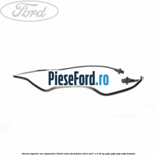 Furtun superior vas expansiune lichid racire Ford Fiesta 2013-2017 1.0 80 cp Furtun superior vas expansiune lichid racire Ford Fiesta 2013-2017 1.0 80 cp P4JA, P4JB, P4JC, P4JD benzina