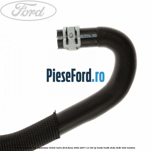 Furtun superior vas expansiune lichid racire Ford Focus 2004-2007 1.6 100 cp HWDA, HWDB, SHDA, SHDB, SHDC benzina