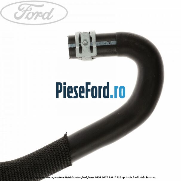 Furtun superior vas expansiune lichid racire Ford Focus 2004-2007 1.6 Ti 115 cp HXDA, HXDB, SIDA benzina