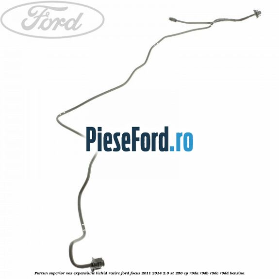 Furtun superior vas expansiune lichid racire Ford Focus 2011-2014 2.0 ST 250 cp R9DA, R9DB, R9DC, R9DD benzina
