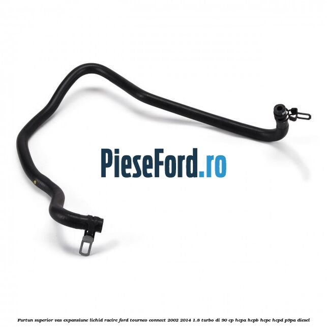 Furtun superior vas expansiune lichid racire Ford Tourneo Connect 2002-2014 1.8 Turbo Di 90 cp HCPA, HCPB, HCPC, HCPD, P9PA diesel