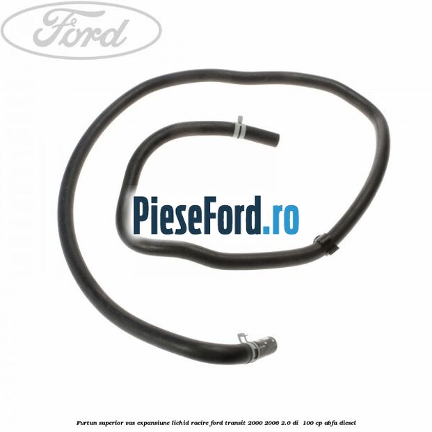Furtun superior vas expansiune lichid racire Ford Transit 2000-2006 2.0 DI  100 cp ABFA diesel