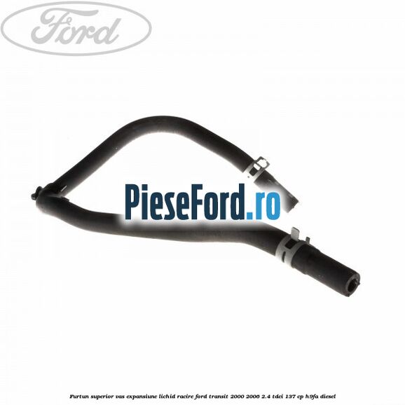 Furtun superior vas expansiune lichid racire Ford Transit 2000-2006 2.4 TDCi 137 cp H9FA diesel
