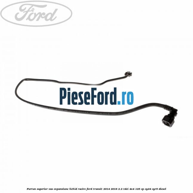 Furtun superior vas expansiune lichid racire Ford Transit 2014-2018 2.2 TDCi 4x4 125 cp Furtun superior vas expansiune lichid racire Ford Transit 2014-2018 2.2 TDCi 4x4 125 cp CY24, CYR5 diesel