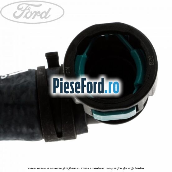 Furtun termostat aeroterma Ford Fiesta 2017-2023 1.0 EcoBoost 124 cp M1JL, M1JM, M1JP benzina