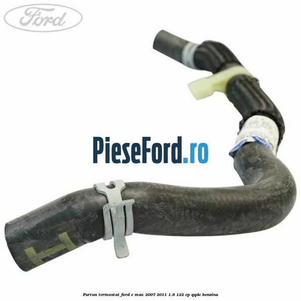 Furtun termostat Ford C-Max 2007-2011 1.8 122 cp QQDC benzina