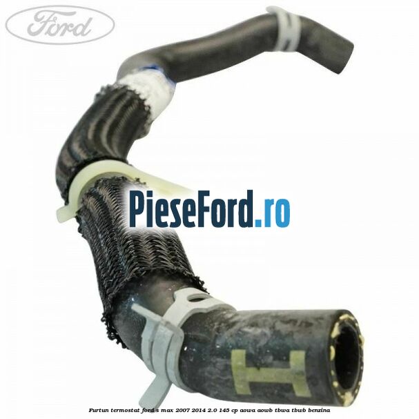 Furtun termostat Ford S-Max 2007-2014 2.0 145 cp AOWA, AOWB, TBWA, TBWB benzina