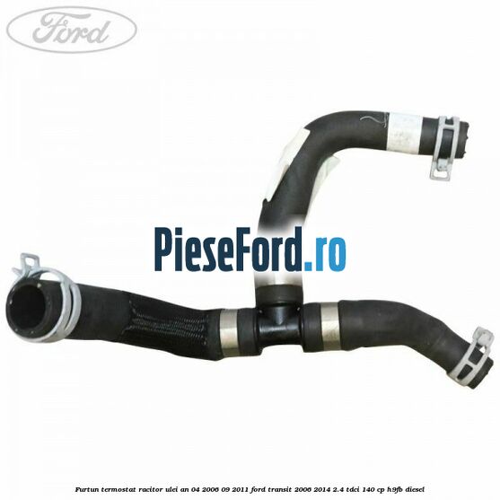 Furtun termostat racitor ulei an 04/2006-09/2011 Ford Transit 2006-2014 2.4 TDCi 140 cp H9FB diesel