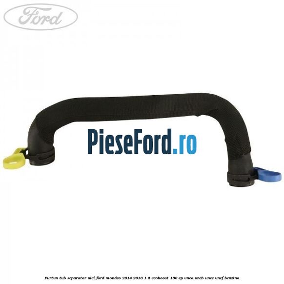 Furtun tub separator ulei Ford Mondeo 2014-2018 1.5 EcoBoost 160 cp UNCA, UNCB, UNCE, UNCF benzina