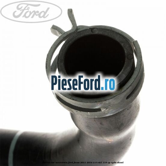 Furtun tur aeroterma Ford Focus 2011-2014 2.0 TDCi 115 cp Furtun tur aeroterma Ford Focus 2011-2014 2.0 TDCi 115 cp TYDA diesel