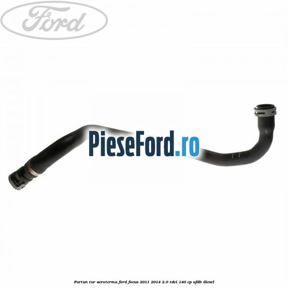 Furtun tur aeroterma Ford Focus 2011-2014 2.0 TDCi 140 cp UFDB diesel