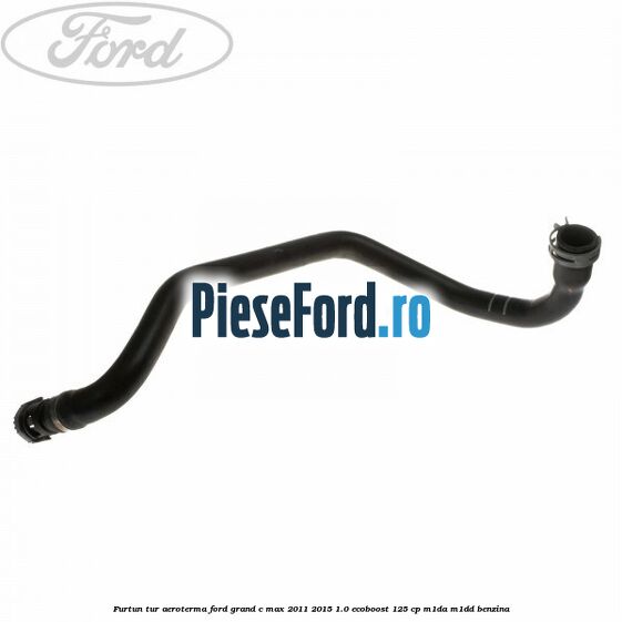 Furtun tur aeroterma Ford Grand C-Max 2011-2015 1.0 EcoBoost 125 cp Furtun tur aeroterma Ford Grand C-Max 2011-2015 1.0 EcoBoost 125 cp M1DA, M1DD benzina