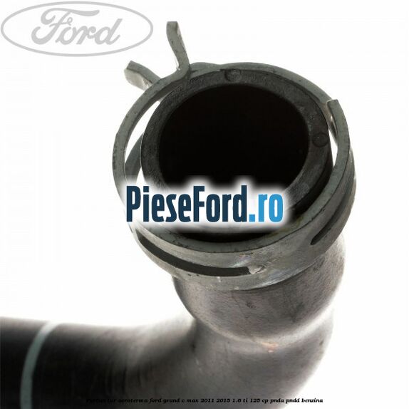 Furtun tur aeroterma Ford Grand C-Max 2011-2015 1.6 Ti 125 cp PNDA, PNDD benzina