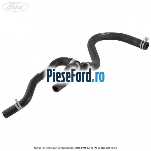 Furtun tur climatizare EGR Ford Transit 2000-2006 2.4 DI  90 cp D2FA, D2FB diesel