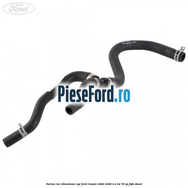 Furtun tur climatizare EGR Ford Transit 2000-2006 2.4 TD 75 cp F4FA diesel