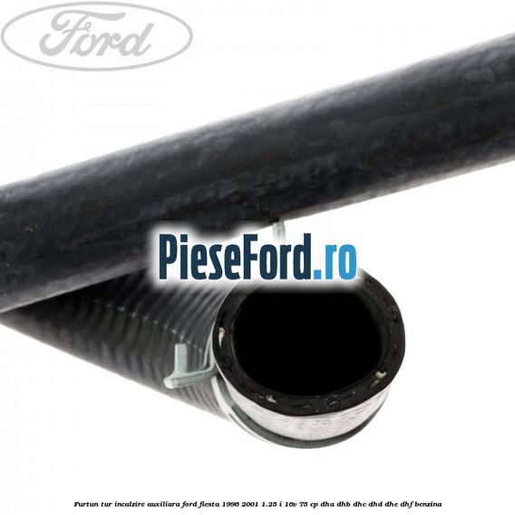 Furtun tur incalzire auxiliara Ford Fiesta 1996-2001 1.25 i 16V 75 cp DHA, DHB, DHC, DHD, DHE, DHF benzina
