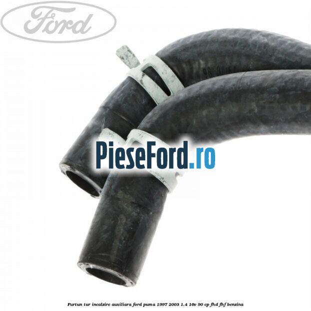Furtun tur incalzire auxiliara Ford Puma 1997-2003 1.4 16V 90 cp FHD, FHF benzina