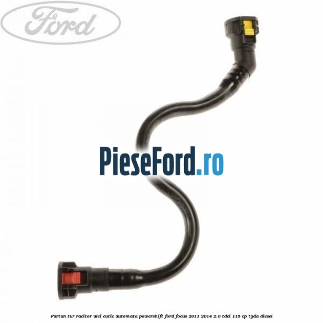 Furtun tur racitor ulei cutie automata PowerShift Ford Focus 2011-2014 2.0 TDCi 115 cp TYDA diesel