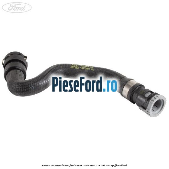 Furtun tur vaporizator Ford S-Max 2007-2014 1.8 TDCi 100 cp FFWA diesel