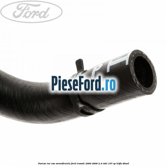 Furtun tur vas servodirectie Ford Transit 2000-2006 2.4 TDCi 137 cp H9FA diesel