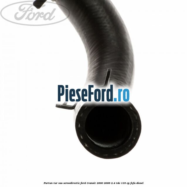 Furtun tur vas servodirectie Ford Transit 2000-2006 2.4 TDE 115 cp FXFA diesel